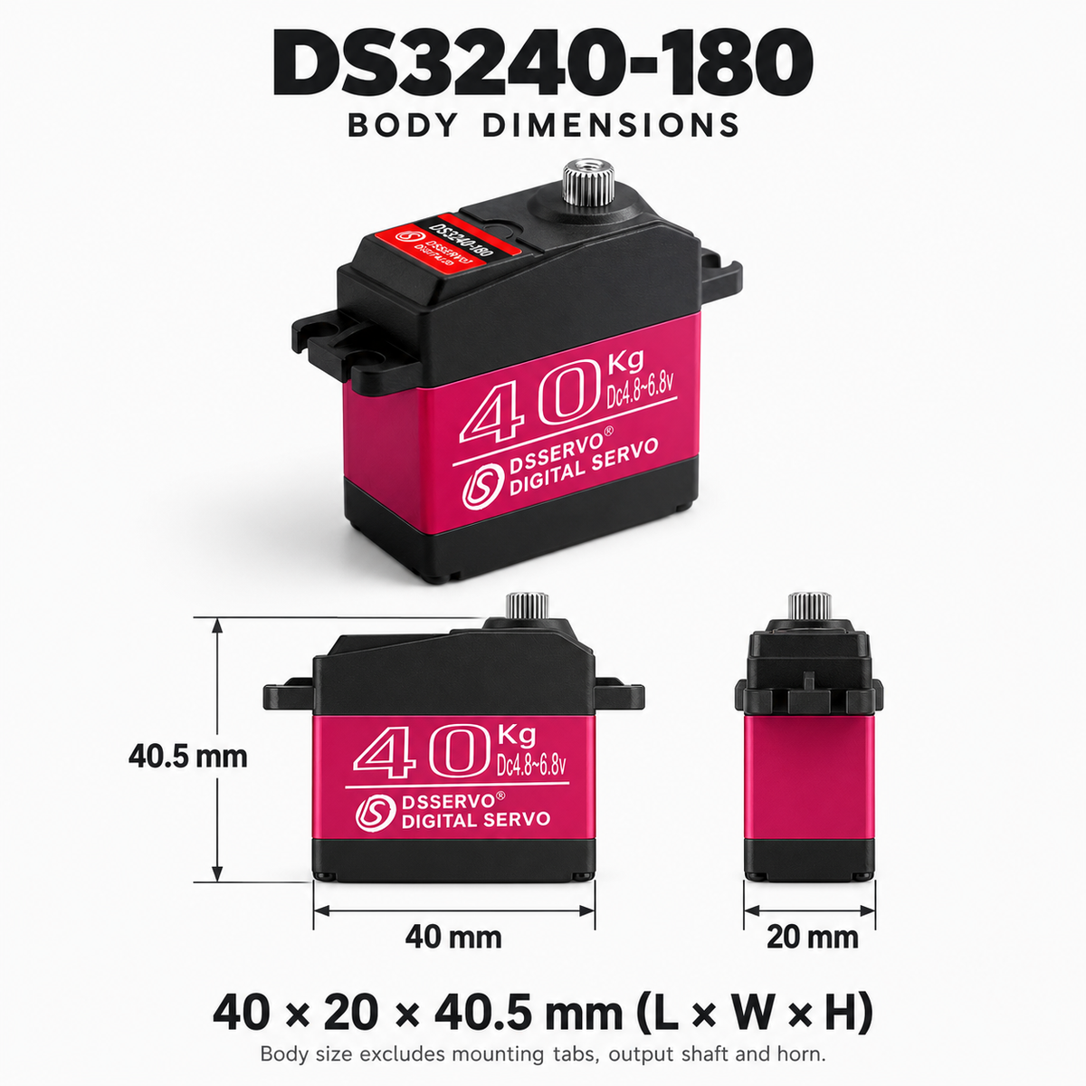DS3240-180 servo body dimensions: 40 × 20 × 40.5 mm (length × width × height), excluding mounting tabs, shaft and horn.